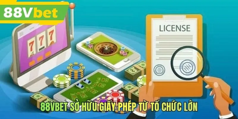 88VBET sở hữu giấy phép từ tổ chức lớn