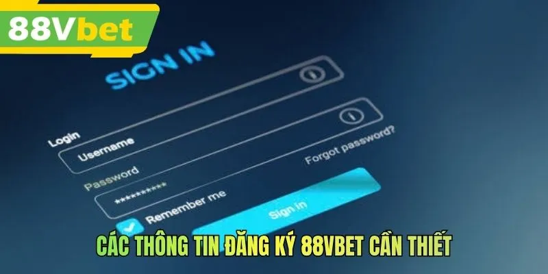 Các thông tin đăng ký 88VBET cần thiết